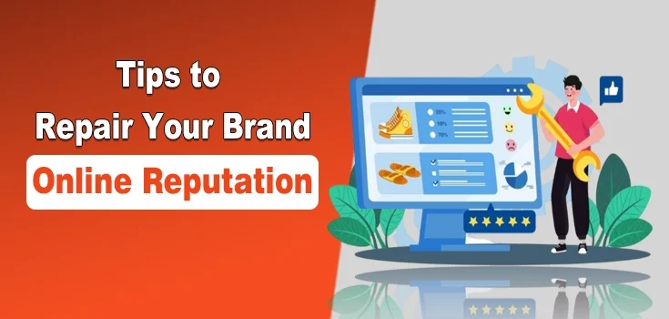 10 Tips to Repair Your Brand Online Reputation