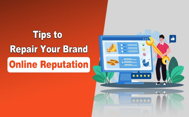 Tips to Repair Your Brand Online Reputation