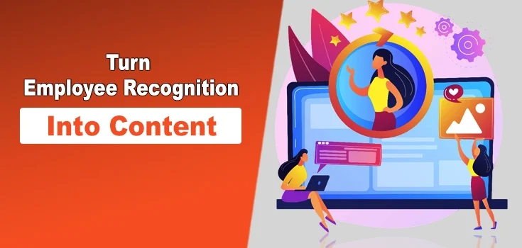 How to Turn Employee Recognition Into Content