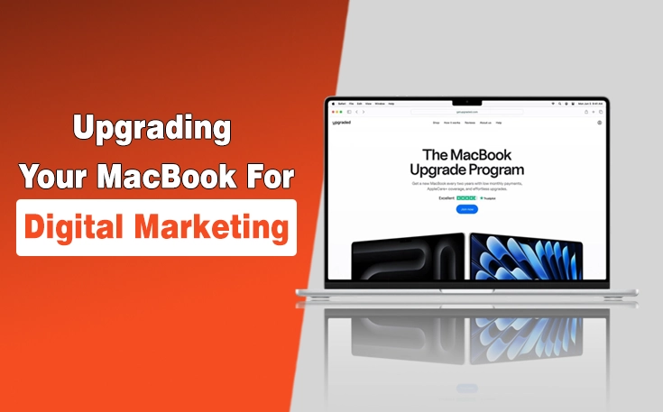 Upgrading Your MacBook for Digital Marketing