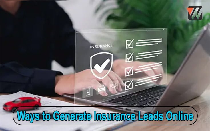 Ways to Generate Insurance Leads Online