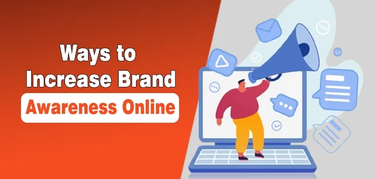 7 Innovative Ways to Increase Brand Awareness Online