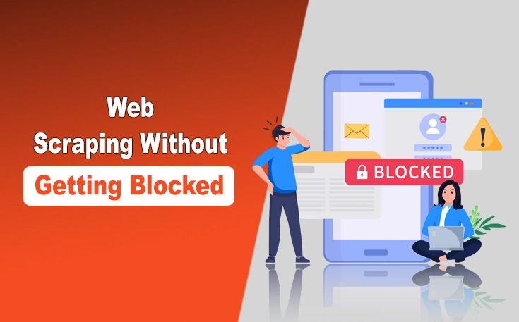 Web Scraping Without Getting Blocked