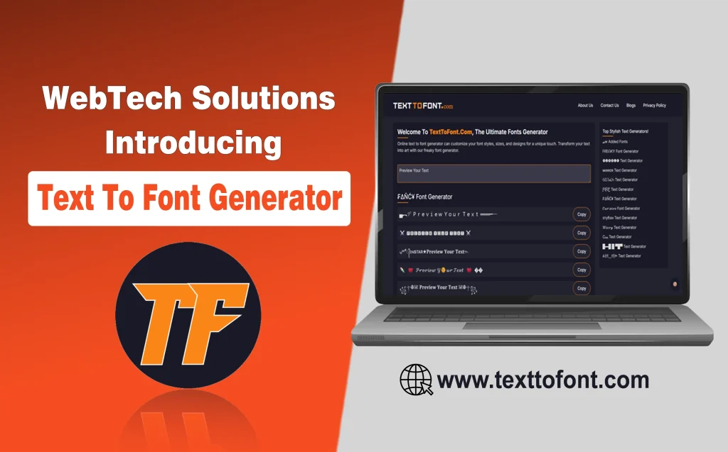 WebTech Solutions Introducing Text to Font Generator: A Free Tool for Instant Text Styling
