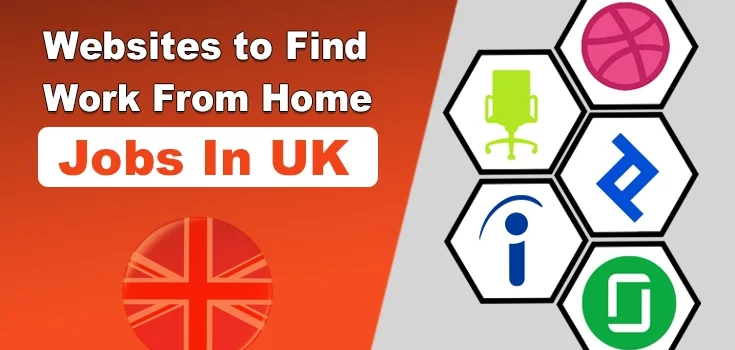 10 Best Websites to Find Work From Home Jobs In UK