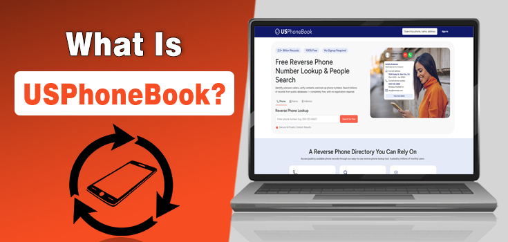 What Is USPhoneBook? Is It Legit & How Does It Work?