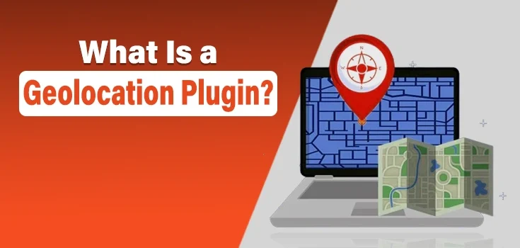 What Is a Geolocation Plugin and How Can It Enhance Your Website?