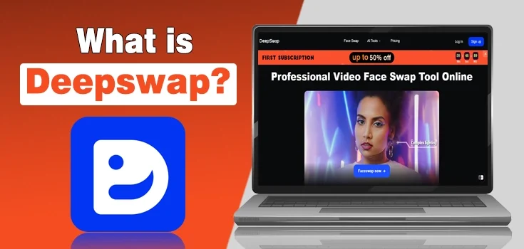 What is Deepswap – Is It Best AI Face Swapping Tool?