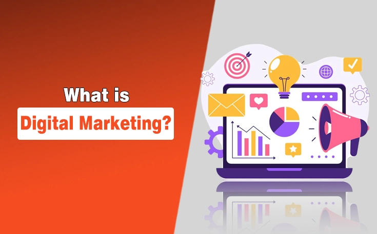 What is Digital Marketing?
