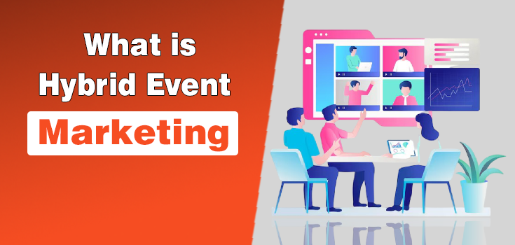 Hybrid Event Marketing: The Smart Way to Reach Audiences Everywhere