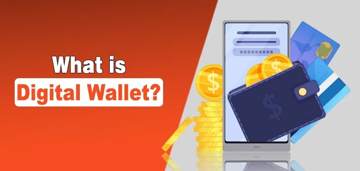 What is a Digital Wallet – Examples, Types and How it Works