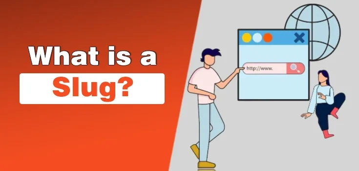 What Is a Slug? Beginner’s Guide with Examples for Better SEO