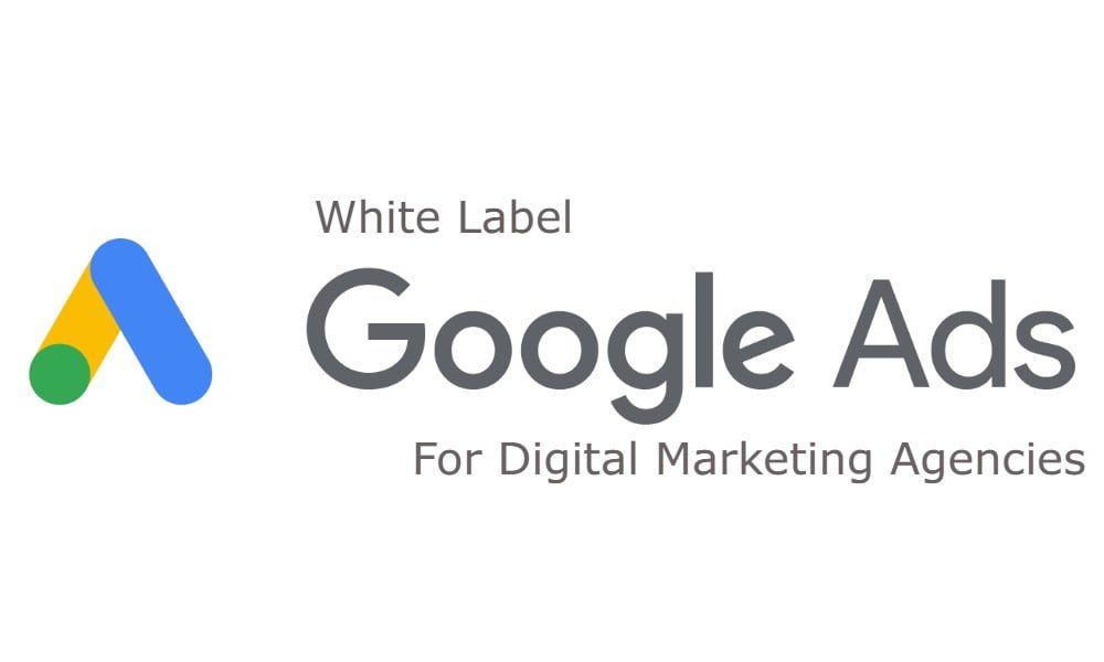 White Label Google Ads For Digital Marketing Agencies