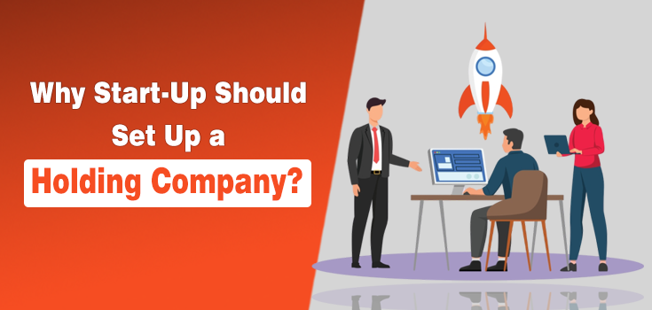 Why Your Start-Up Should Set Up a Holding Company Before Scaling Its Marketing Efforts