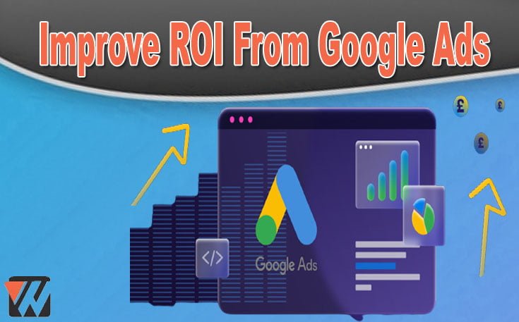 Improve ROI From Google Ads