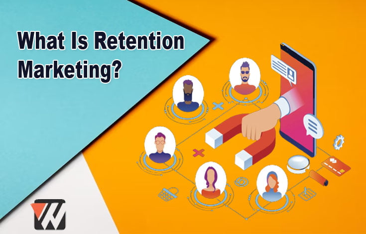 What Is Retention Marketing