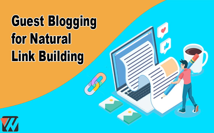 Guest Blogging for Natural Link Building