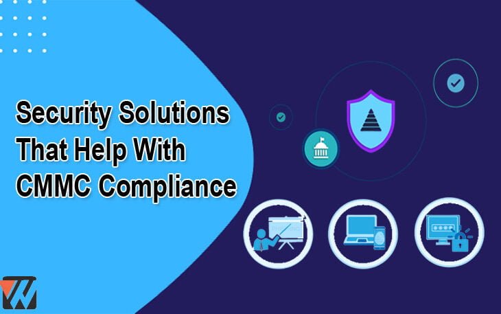 Security Solutions That Help With CMMC Compliance